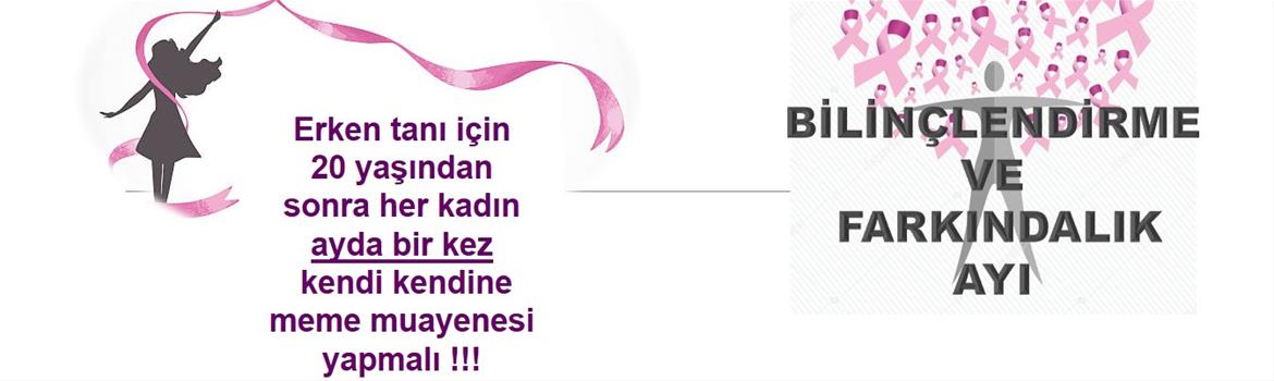 1-31 Ekim Meme Kanseri Bilinçlendirme ve Farkındalık Ayı